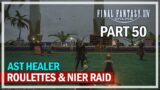 Final Fantasy 14 – Daily Roulettes & Nier Raid AST Healer – Episode 50