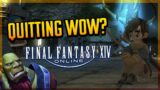 First time playing Final Fantasy XIV & My thoughts on Quitting WoW