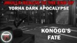 KONOGG'S FATE! JMulls Reacts to the Ending of Yorha Dark Apocalypse | FFXIV