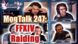 MogTalk: Episode 247 – FFXIV Raiding w/ Roger, Maximum, Sfia, & Layla