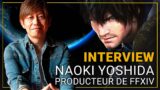 NAOKI YOSHIDA : 4 questions sur la production | FFXIV: Endwalker – INTERVIEW