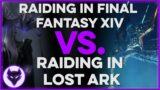Raiding in Final Fantasy 14 vs Raiding in Lost Ark || Which one is more difficult?