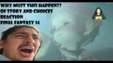 Why Must this happen?!- Of Story and Choices Final Fantasy 14 reaction