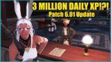 Easy 3 MILLION XP Daily!!! FFXIV Endwalker Patch 6.01 Update!
