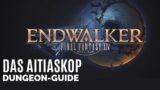 FFXIV 6.0 ENDWALKER – Das Aitiaskop Dungeon Guide / Final Fantasy 14 Deutsch German