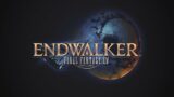 FFXIV: ENDWALKER – Early Access NEW EXPANSION!!
