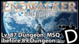 FFXIV EndWalker Stream Highlights: 12.05.21 (Lv. 87 Dungeon, MSQ before Lv. 89 Dungeon)