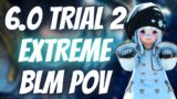 FFXIV – Endwalker Extreme Trial #2 First Clear BLM POV (6,256 DPS)