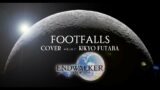 FFXIV – Footfalls Cover feat.Kikyo Futaba / ENDWALKER Official lyrics