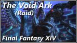 FFXIV The Void Ark (Raid) Tank  | Heavensward | Raid lv 60 | Dark Knight (TANK)  | Gameplay guide