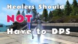 FFXIV: Why Healers Should NOT have to DPS | Play Healer CORRECTLY