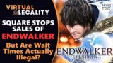 Final Fantasy XIV Endwalker | Wait Times, Sales Stoppages, and the Law (VL597)