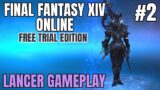 Final Fantasy XIV – Lancer Gameplay (#2) Free Trial Let's Play FFXIV Online 2021 MMORPG Free to Play