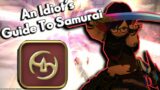 An Idiot's Guide to SAMURAI!!! | FFXIV Endwalker | 6.0