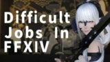FFXIV: Difficult Jobs in FFXIV | A Theory on Job Difficulty