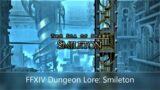 FFXIV Dungeon Lore: Smileton (Endwalker)