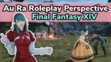 FFXIV RP | The Au Ra Roleplay Perspective