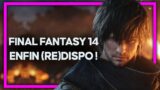 Final Fantasy 14 ENFIN (re)dispo 🔥