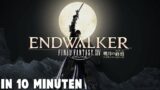 Final Fantasy 14: Endwalker in 10 Minuten!