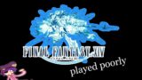 Final Fantasy 14 played poorly
