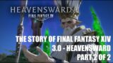 Heavensward – The Story of Final Fantasy XIV 2.0 – Part 2 of 2