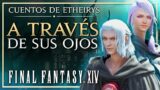 CUENTOS de ETHEIRYS: A Través de Sus Ojos | Final Fantasy XIV en Español