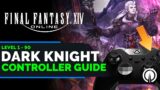 FFXIV Dark Knight Level 1 to 90 Controller Guide | Endwalker