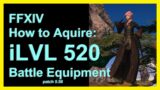 How to obtain iLVL 520 battle gear – FFXIV – patch 5.58