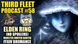 3rd Fleet Episode 58 | Elden Ring (No Spoilers) – Monster Hunter Banter – FFXIV Bromance