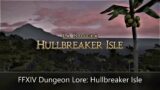 FFXIV Dungeon Lore: Hullbreaker Isle