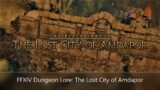 FFXIV Dungeon Lore: The Lost City of Amdapor Explained