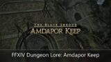 FFXIV Dungeon Lore: The Story of Amdapor Keep