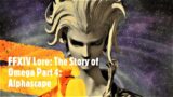 FFXIV Lore: The Story of Omega Part 4: Alphascape