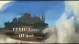 FFXIV Lore- Understanding Ul'dah, Part 1