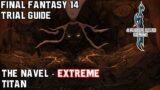 Final Fantasy 14 – A Realm Reborn – The Navel (Extreme) – Trial Guide