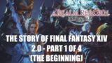 A Realm Reborn – The Story of Final Fantasy XIV 2.0 part 1 of 4