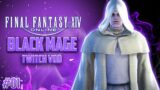 BTRIPPEN Twitch VOD #01 – Final Fantasy XIV Online – Black Mage