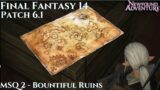 Bountiful Ruins – Final Fantasy 14: Endwalker Patch 6.1 MSQ 2