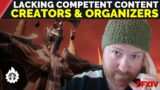Does "The FFXIV community lack COMPETENT content creators and organizers"? | My Response