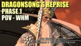 FFXIV | Dragonsong's Reprise [DRU] | Phase 1 | WHM PoV