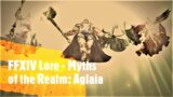 FFXIV Lore – Myths of the Realm: Aglaia