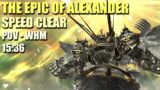 FFXIV | The Epic of Alexander [TEA] 6.0 | Speed Kill 15:36 | WHM PoV