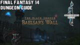 Final Fantasy 14 – Heavensward – Baelsar's Wall – Dungeon Guide