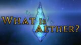 What is Aether? – FFXIV Lore