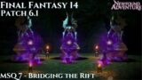 Bridging the Rift – Final Fantasy 14: Endwalker Patch 6.1 MSQ 7