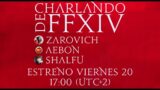 Charlando de FFXIV – ¿Cómo es Dragonsong Ultimate? ft. @Aebon y Shalfu