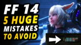 Don't make these 5 Huge Mistakes in FF14 as a New Player!