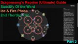 FFXIV – Dragonsong's Reprise (Ultimate) Guide | Ice & Fire Phase (2nd Thordan Trio Part 2)