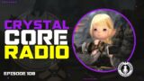 FFXIV Housing and the Road to 7.0 with MoodyMoomba and MoRanes | Crystal Core Radio