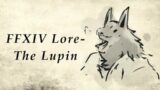 FFXIV Lore- Understanding the Lupin